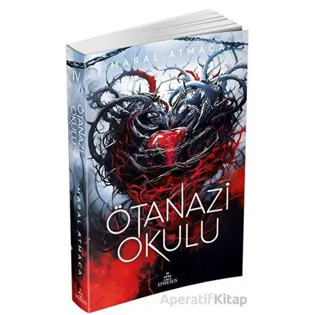 Ötanazi Okulu 4 - Maral Atmaca - Ephesus Yayınları