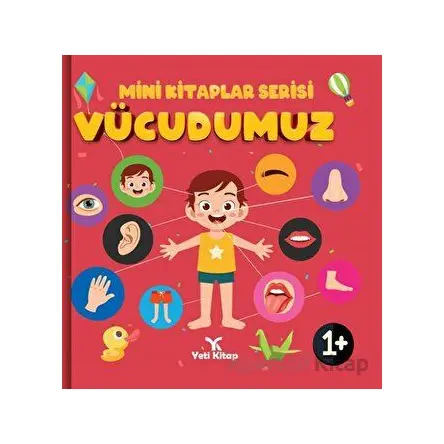 Vücudumuz - Mini Kitaplar Serisi - Kolektif - Yeti Kitap