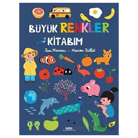 Büyük Renkler Kitabım - Fani Marceau - Yapı Kredi Yayınları