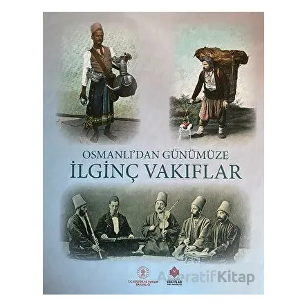 Osmanlıdan Günümüze İlginç Vakıflar - Kolektif - Tunçay Yayıncılık
