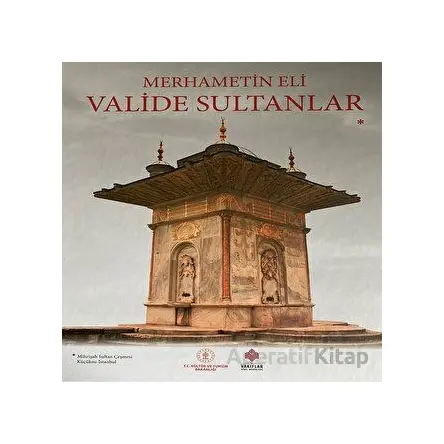 Merhametin Eli: Valide Sultanlar - Ercan Yavuz - Tunçay Yayıncılık