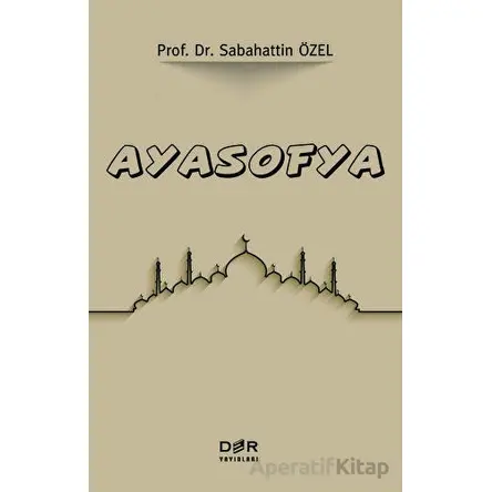 Ayasofya - Sabahattin Özel - Der Yayınları