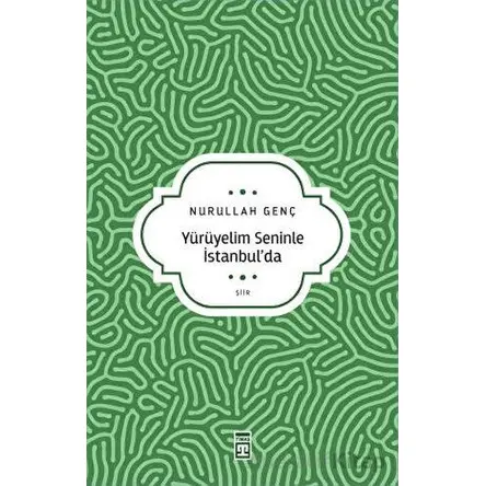 Yürüyelim Seninle İstanbul’da - Nurullah Genç - Timaş Yayınları