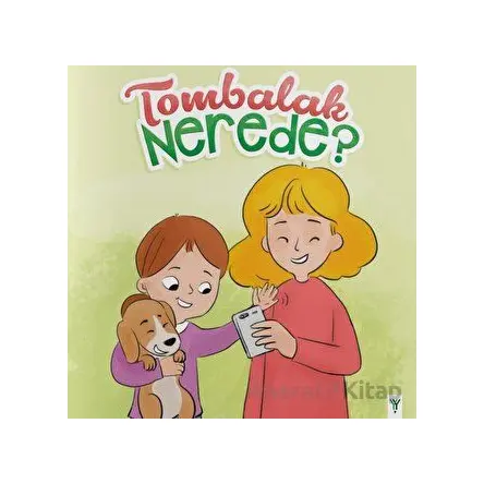 Tombalak Nerede? - Kolektif - Yeşilay Yayınları