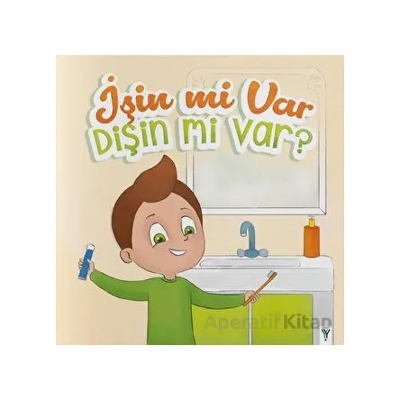İşin mi Var Dişin mi Var ? - Kolektif - Yeşilay Yayınları