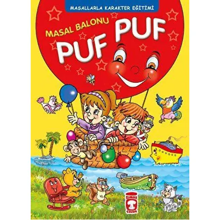 Masal Balonu Puf Puf - Masallarla Karakter Eğitimi - Müjgan Şeyhi - Timaş Çocuk
