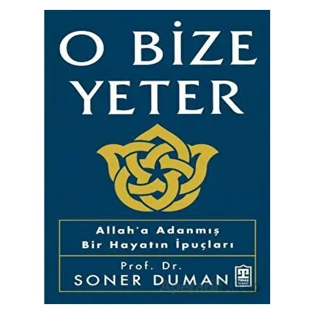 O Bize Yeter - Soner Duman - Timaş Yayınları