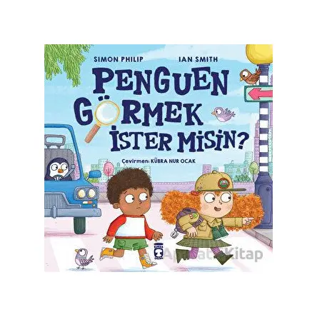 Penguen Görmek İster Misin? - Simon Philip - Timaş Çocuk