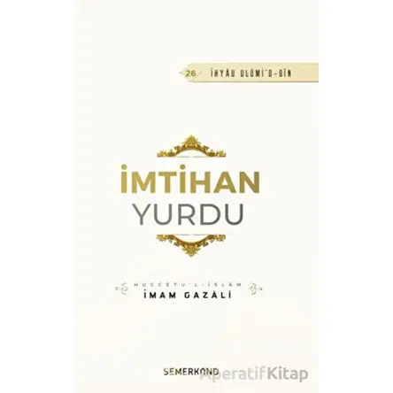 İmtihan Yurdu - İmam Gazali - Semerkand Yayınları