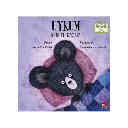 Uykum Nereye Kaçtı? - Pierrette Grolier - Beyaz Balina Yayınları