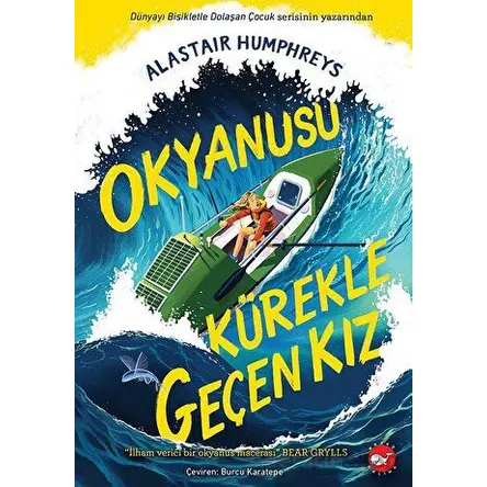 Okyanusu Kürekle Geçen Kız - Alastair Humphreys - Beyaz Balina Yayınları