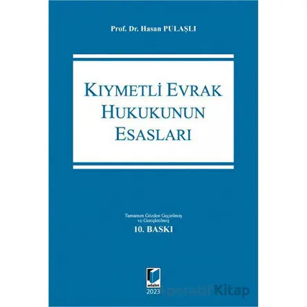 Kıymetli Evrak Hukukunun Esasları - Hasan Pulaşlı - Adalet Yayınevi