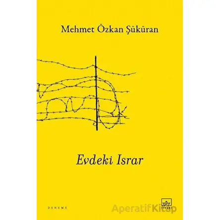 Evdeki Israr - Mehmet Özkan Şüküran - İthaki Yayınları