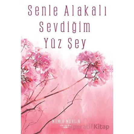Senle Alakalı Sevdiğim Yüz Şey - Mümin Muhsin - Sokak Kitapları Yayınları