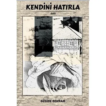 Kendini Hatırla - Güzide Behram - Sokak Kitapları Yayınları