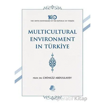 Multicultural Environment in Türkiye - Chingiz Abdullayev - Turay Kitap Yayıncılık