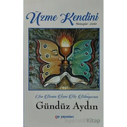 Üzme Kendini - Gündüz Aydın - Ay Yayınları