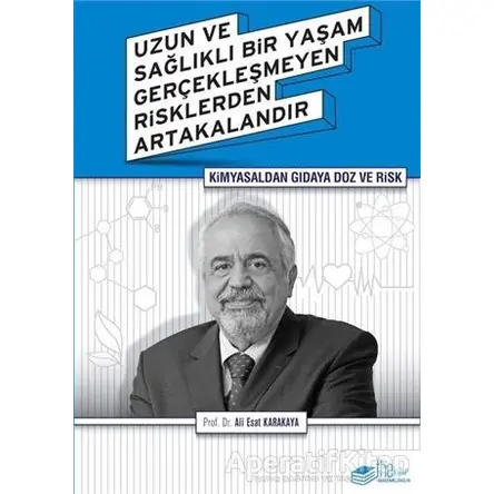 Kimyasaldan Gıdaya Doz ve Risk - Ali Esat Karakaya - The Kitap