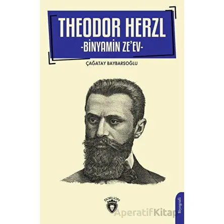 Theodor Herzl - Binyamin Ze ev - Çağatay Baybarsoğlu - Dorlion Yayınları