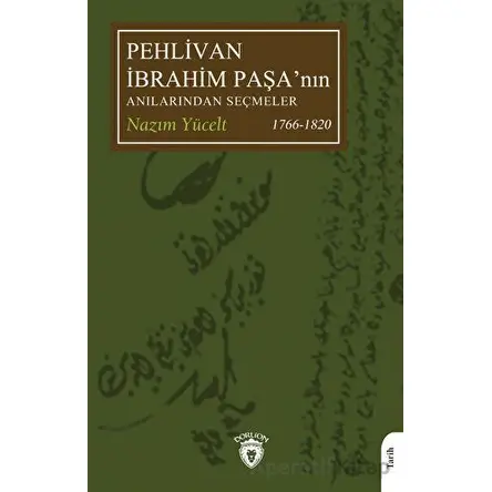 Pehlivan İbrahim Paşa’nın Anılarından Seçmeler - Nazım Yücelt - Dorlion Yayınları
