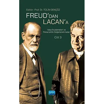 Freuddan Lacana Vaka İncelemeleri ve Psikanalitik Değerlendirmeler: Cilt 3