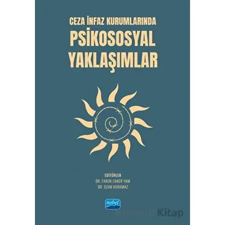 Ceza İnfaz Kurumlarında Psikososyal Yaklaşımlar - Kolektif - Nobel Akademik Yayıncılık