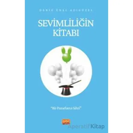 Sevimliliğin Kitabı - Bir Pazarlama Sihri - Deniz Ünal Adıgüzel - Nobel Bilimsel Eserler