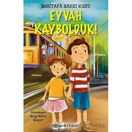 Eyvah Kaybolduk! - Mustafa Hakkı Kurt - Epsilon Yayınevi
