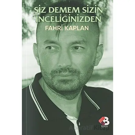 Siz Demem Sizin İnceliğinizden - Fahri Kaplan - Klaros Yayınları