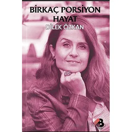 Birkaç Porsiyon Hayat - Dilek Özkan - Klaros Yayınları