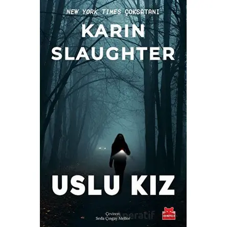 Uslu Kız - Karin Slaughter - Kırmızı Kedi Yayınevi