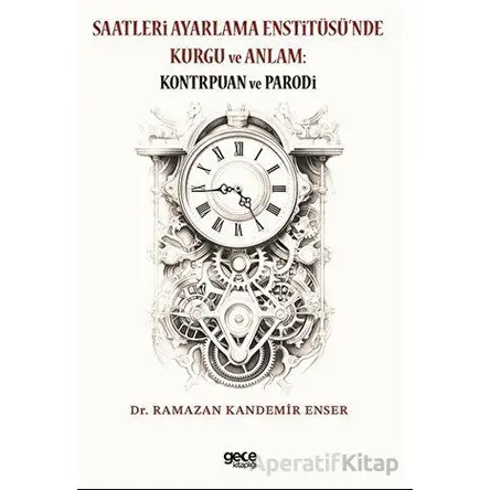Saatleri Ayarlama Enstitüsü’nde Kurgu ve Anlam: Kontrpuan ve Parodi