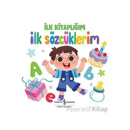 İlk Sözcüklerim - İlk Kitaplığım - Kolektif - İş Bankası Kültür Yayınları