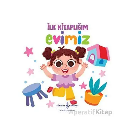 Evimiz - İlk Kitaplığım - Kolektif - İş Bankası Kültür Yayınları