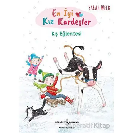 En İyi Kız Kardeşler – Kış Eğlencesi - Sarah Welk - İş Bankası Kültür Yayınları