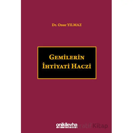 Gemilerin İhtiyati Haczi - Onur Yılmaz - On İki Levha Yayınları