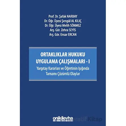 Ortaklıklar Hukuku Uygulama Çalışmaları - I - Şengül Al Kılıç - On İki Levha Yayınları