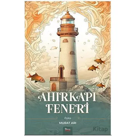 Ahırkapı Feneri - Murat Arı - Barış Kitap