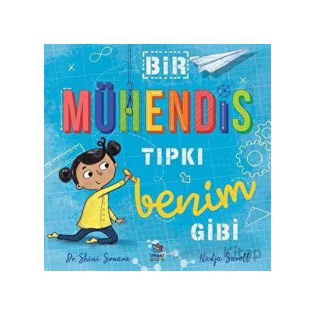 Bir Mühendis Tıpkı Benim Gibi - Shini Somara - İthaki Çocuk Yayınları