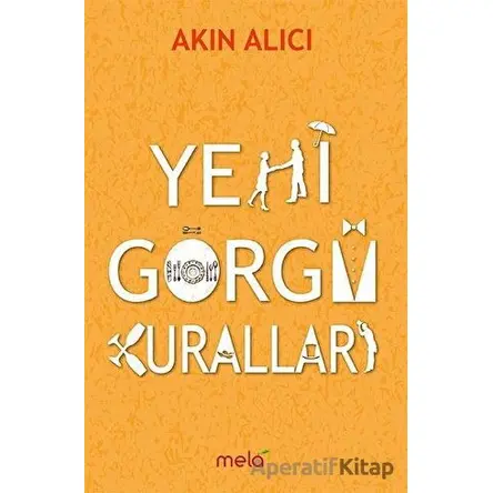 Yeni Görgü Kuralları - Akın Alıcı - Mela Yayınları