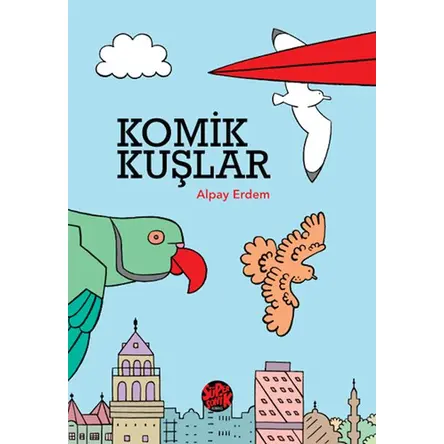 Komik Kuşlar - Alpay Erdem - Süpersonik Komiks