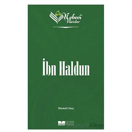 İbn Haldun - Nebevi Varisler 69 - Mustafa Yanç - Siyer Yayınları