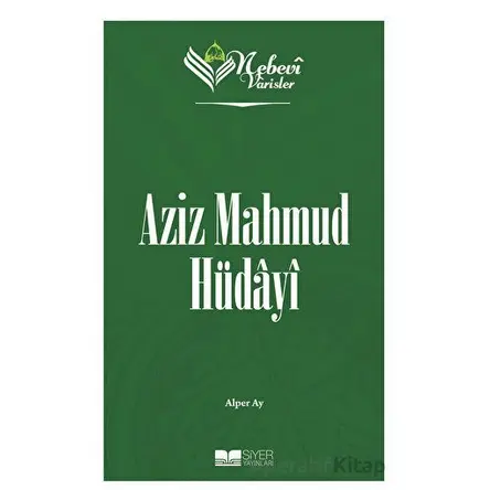 Aziz Mahmud Hüdayi - Nebevi Varisler 78 - Alper Ay - Siyer Yayınları