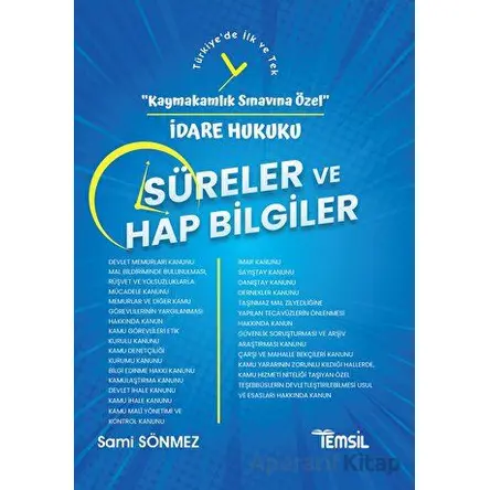 İdare Hukuku Süreler ve Hap Bilgiler - Kaymakamlık Sınavına Özel - Sami Sönmez - Temsil Kitap