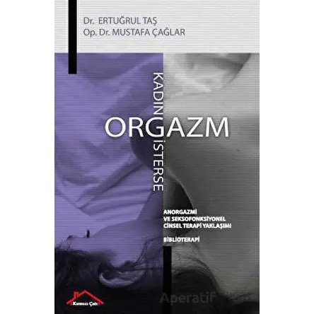 Kadın Orgazm İsterse - Mustafa Çağlar - Kırmızı Çatı Yayınları
