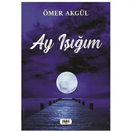 Ay Işığım - Ömer Akgül - Tilki Kitap