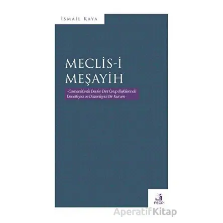 Meclis-i Meşayih - İsmail Kaya - Fecr Yayınları