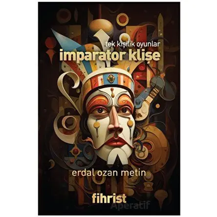 Tek Kişilik Oyunlar - İmparator Klişe - Erdal Ozan Metin - Fihrist Kitap
