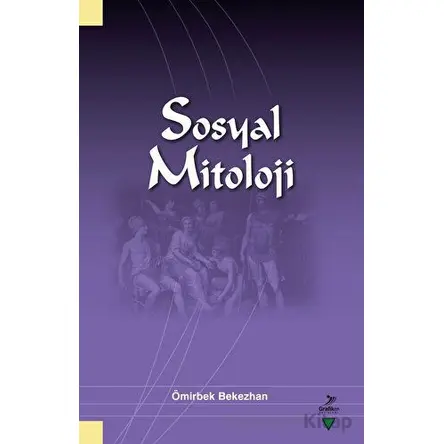 Sosyal Mitoloji - Ömirbek Bekezhan - Grafiker Yayınları