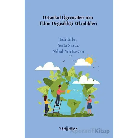 Ortaokul Öğrencileri İçin İklim Değişikliği Etkinlikleri - Nihal Yurtseven - Yeni İnsan Yayınevi